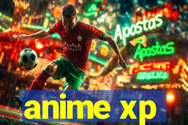 anime xp